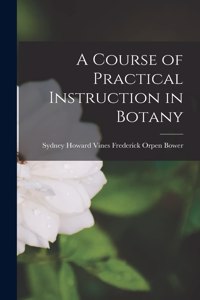 Course of Practical Instruction in Botany