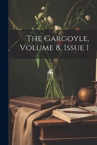 The Gargoyle, Volume 8, Issue 1
