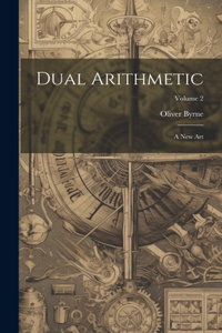 Dual Arithmetic