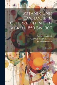 Botanik und Zoologie in Österreich in den Jahren 1850 bis 1900