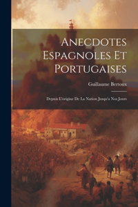Anecdotes Espagnoles Et Portugaises