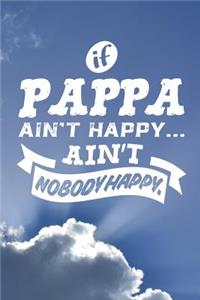 If Pappa Ain't Happy Ain't Nobody Happy