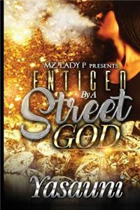 Enticed by A Street God