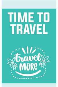 Time to Travel Travel More