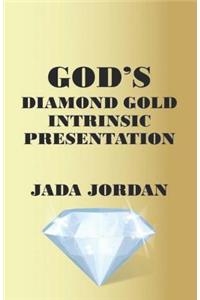 God's Diamond Gold Intrinsic Presentation