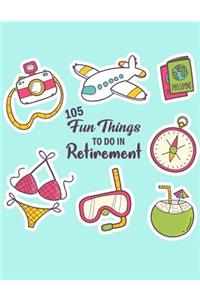 105 Fun Things To Do In Retirement