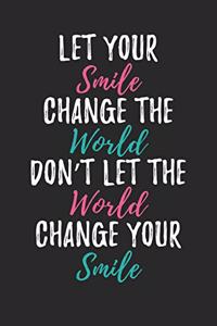 Inspirational Notebook - Let Your Smile Change The World Inspirational Smile - Inspirational Journal