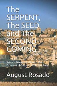 SERPENT, The SEED and The SECOND COMING