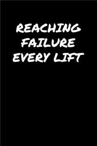 Reaching Failure Every Lift