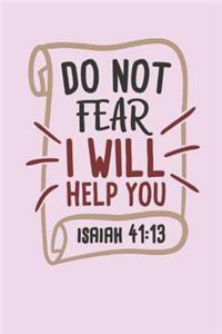 Do Not Fear I Will Help You - Isaiah 41