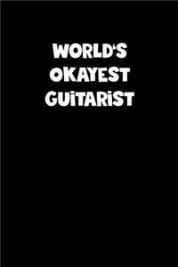 World's Okayest Guitarist Notebook - Guitarist Diary - Guitarist Journal - Funny Gift for Guitarist