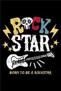 Rock Star Born To Be A RockStar