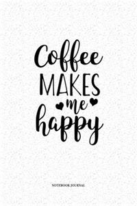 Coffee Makes Me Happy