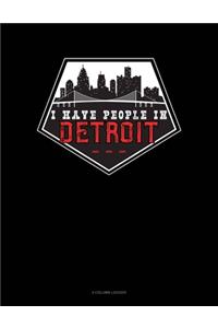 I Have People In Detroit