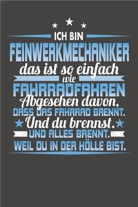 Ich Bin Feinwerkmechaniker Das Ist So Einfach Wie Fahrradfahren. Abgesehen Davon, Dass Das Fahrrad brennt. Und Du Brennst. Und Alles Brennt. Weil Du In Der Hölle Bist.