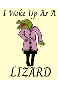 I Woke Up as a Lizard