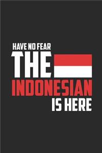 Have No Fear the Indonesian Is Here