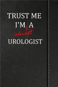 Trust Me I'm Almost a Urologist