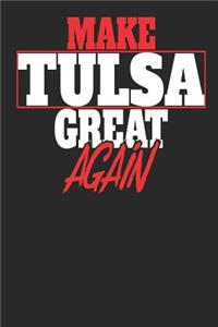 Make Tulsa Great Again