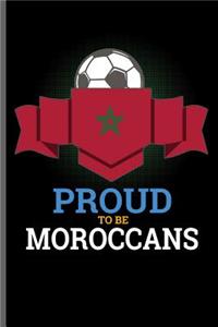 Proud to be Moroccans