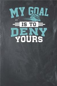 My Goal is to Deny Yours