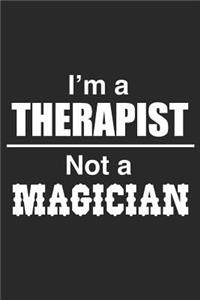 I Am A Therapist Not A Magician