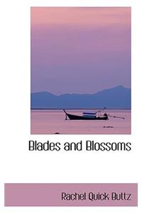 Blades and Blossoms