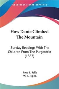 How Dante Climbed The Mountain