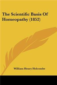 Scientific Basis Of Homeopathy (1852)