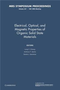 Electrical, Optical, and Magnetic Properties of Organic Solid State Materials: Volume 247