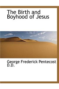 The Birth and Boyhood of Jesus