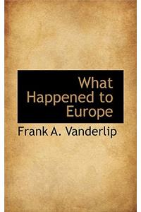 What Happened to Europe