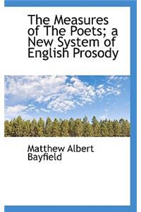 The Measures of the Poets; A New System of English Prosody