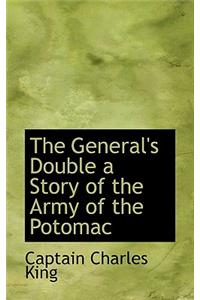 The General's Double a Story of the Army of the Potomac