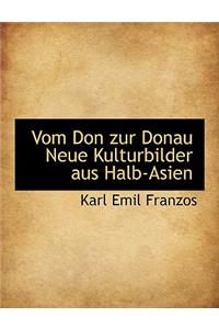 Vom Don Zur Donau Neue Kulturbilder Aus Halb-Asien