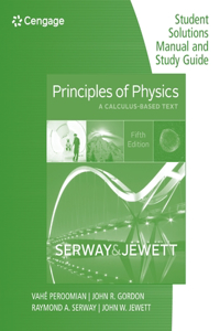 Principles of Physics: Student Solutions Manual and Study Guide; A Calculus-Based Text