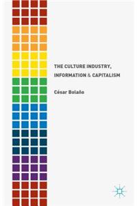 Culture Industry, Information and Capitalism