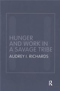Hunger and Work in a Savage Tribe: A Functional Study of Nutrition Among the Southern Bantu