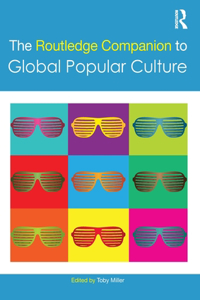 Routledge Companion to Global Popular Culture