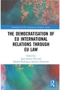 Democratisation of Eu International Relations Through Eu Law