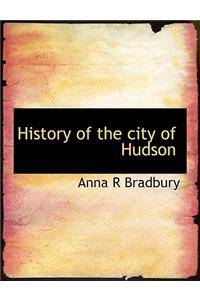 History of the City of Hudson