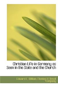Christian Life in Germany as Seen in the State and the Church