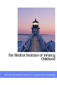 The Medical Desicase of Infancy Childhood
