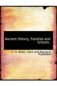 Ancient History, Families and Schools.