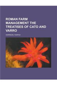 Roman Farm Management the Treatises of Cato and Varro