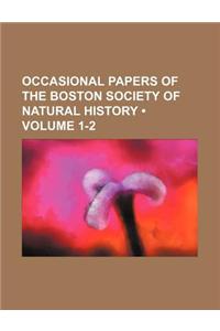 Occasional Papers of the Boston Society of Natural History (Volume 1-2)