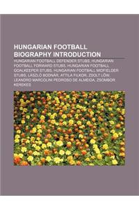 Hungarian Football Biography Introduction