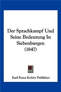 Der Sprachkampf Und Seine Bedeutung In Siebenburgen (1847)