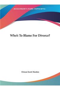 Who's to Blame for Divorce?