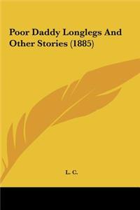 Poor Daddy Longlegs and Other Stories (1885)